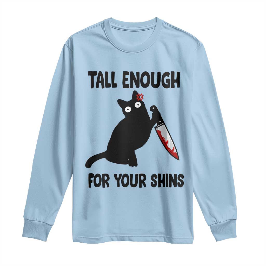 Tall Enough For Your Shins Long Sleeve Shirt Funny Cat Sarcastic Meme TS14 Light Blue Print Your Wear