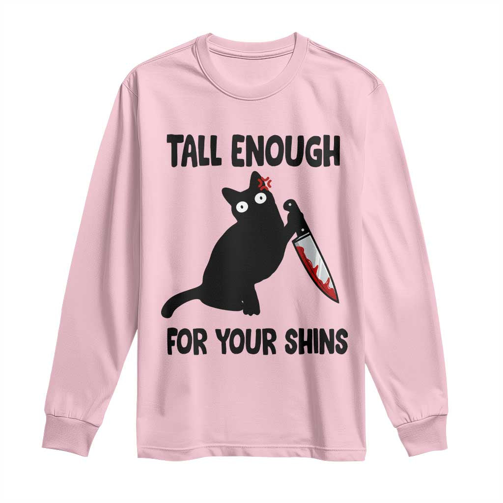 Tall Enough For Your Shins Long Sleeve Shirt Funny Cat Sarcastic Meme TS14 Light Pink Print Your Wear