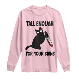 Tall Enough For Your Shins Long Sleeve Shirt Funny Cat Sarcastic Meme TS14 Light Pink Print Your Wear