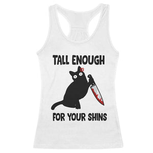 Tall Enough For Your Shins Racerback Tank Top Funny Cat Sarcastic Meme TS14 White Print Your Wear