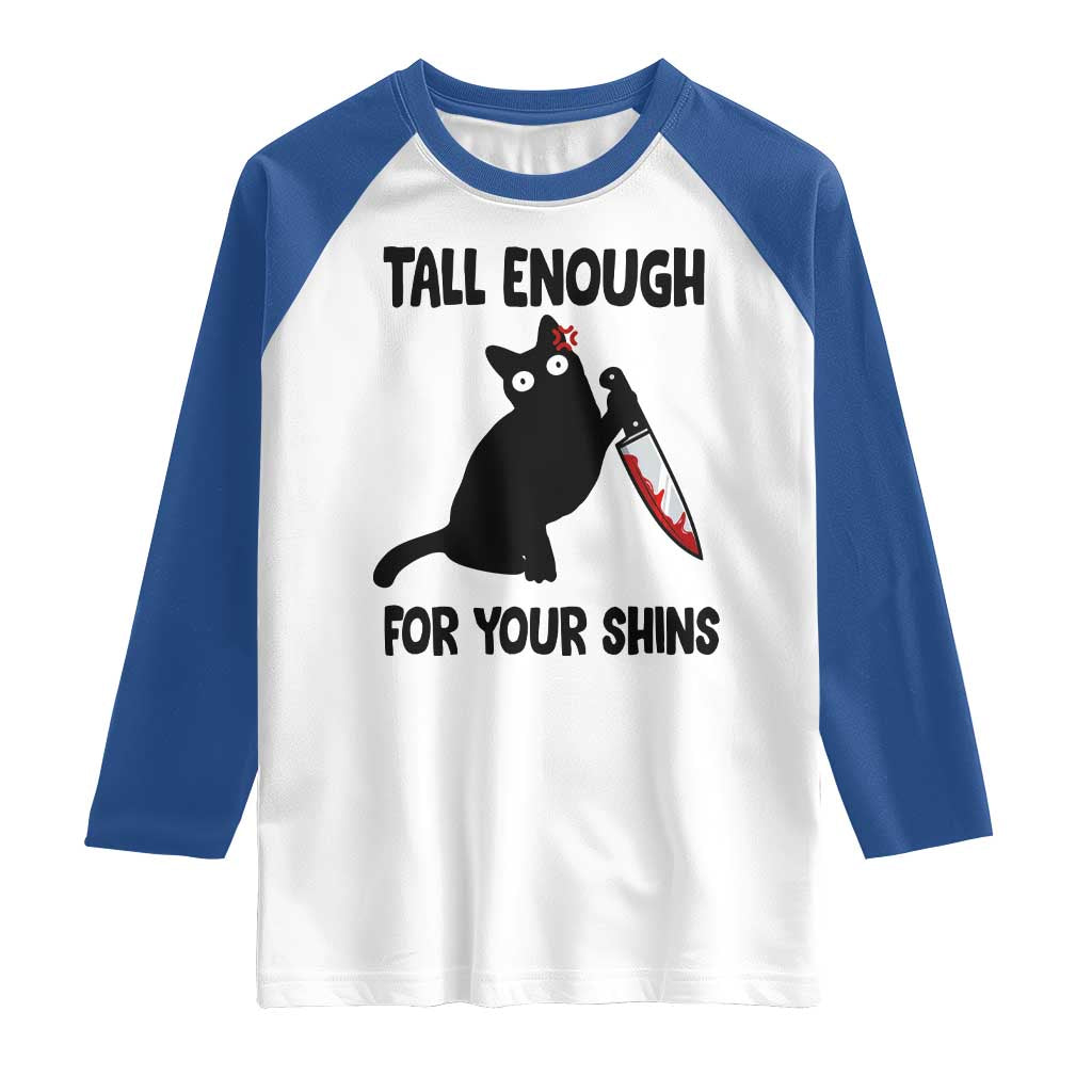 Tall Enough For Your Shins Raglan Shirt Funny Cat Sarcastic Meme TS14 White Royal Print Your Wear