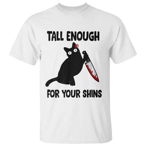 Tall Enough For Your Shins T Shirt Funny Cat Sarcastic Meme TS14 White Print Your Wear
