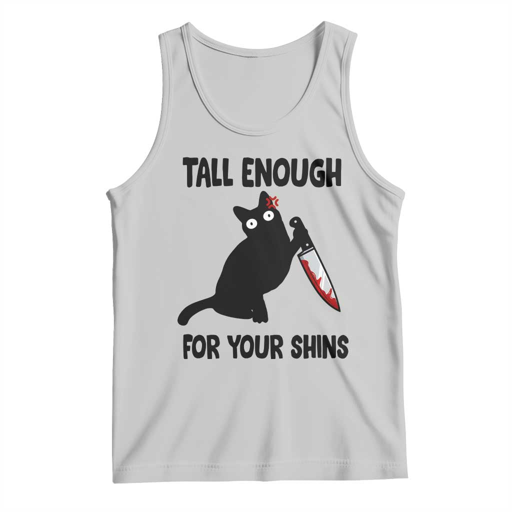 Tall Enough For Your Shins Tank Top Funny Cat Sarcastic Meme TS14 Ash Print Your Wear