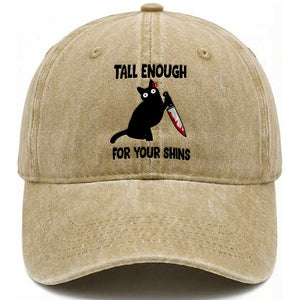Tall Enough For Your Shins Washed Cotton Baseball Cap Funny Cat Sarcastic Meme TS14 Washed Cap Universal Fit Khaki Print Your Wear