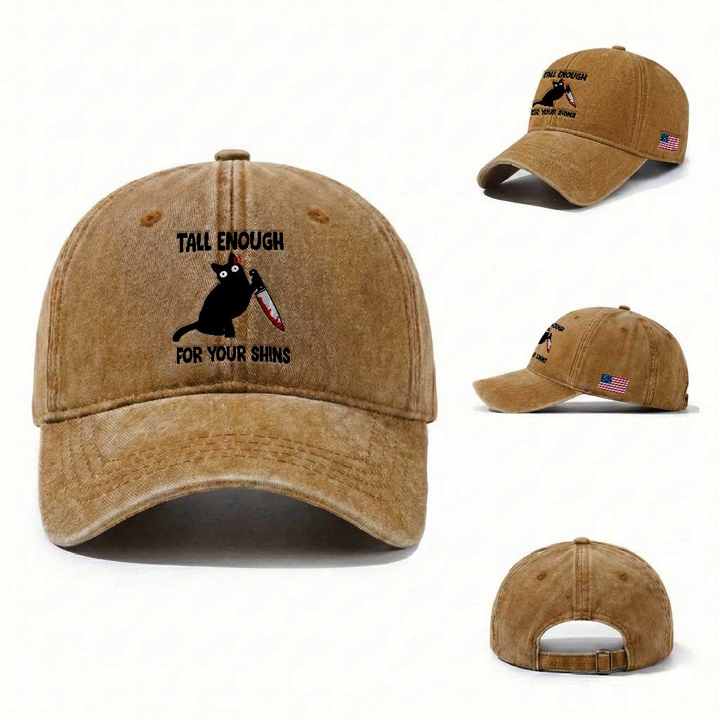Tall Enough For Your Shins Washed Cotton Baseball Cap Funny Cat Sarcastic Meme TS14 Washed Cap Universal Fit Yellow Ochre Print Your Wear