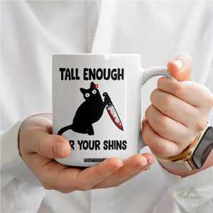 Tall Enough For Your Shins Coffee Mug Funny Cat Sarcastic Meme TS14 Print Your Wear