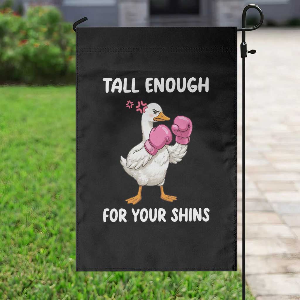 Tall Enough For Your Shins Garden Flag Funny Goose Sarcastic Meme TS14 Print Your Wear