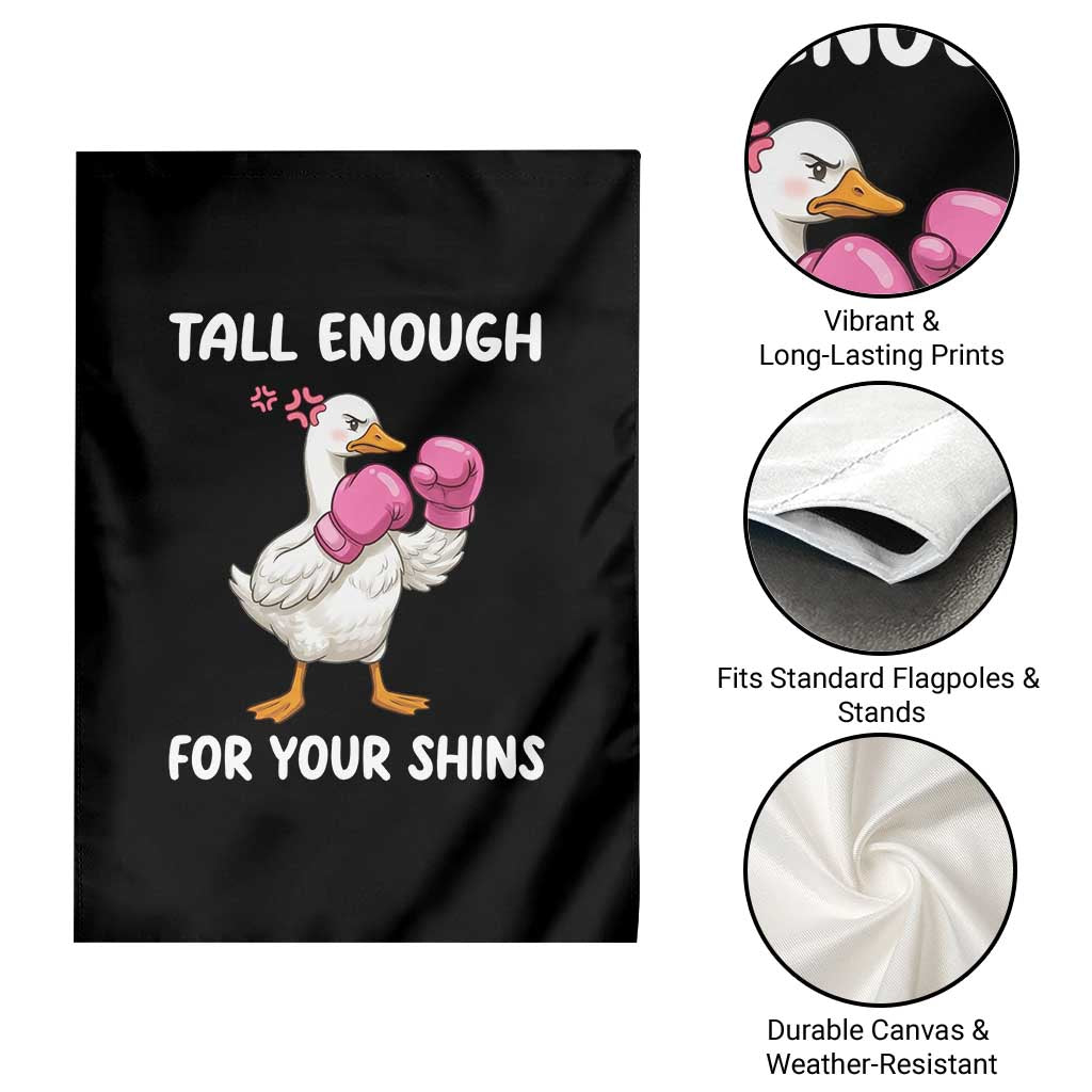Tall Enough For Your Shins Garden Flag Funny Goose Sarcastic Meme TS14 Print Your Wear