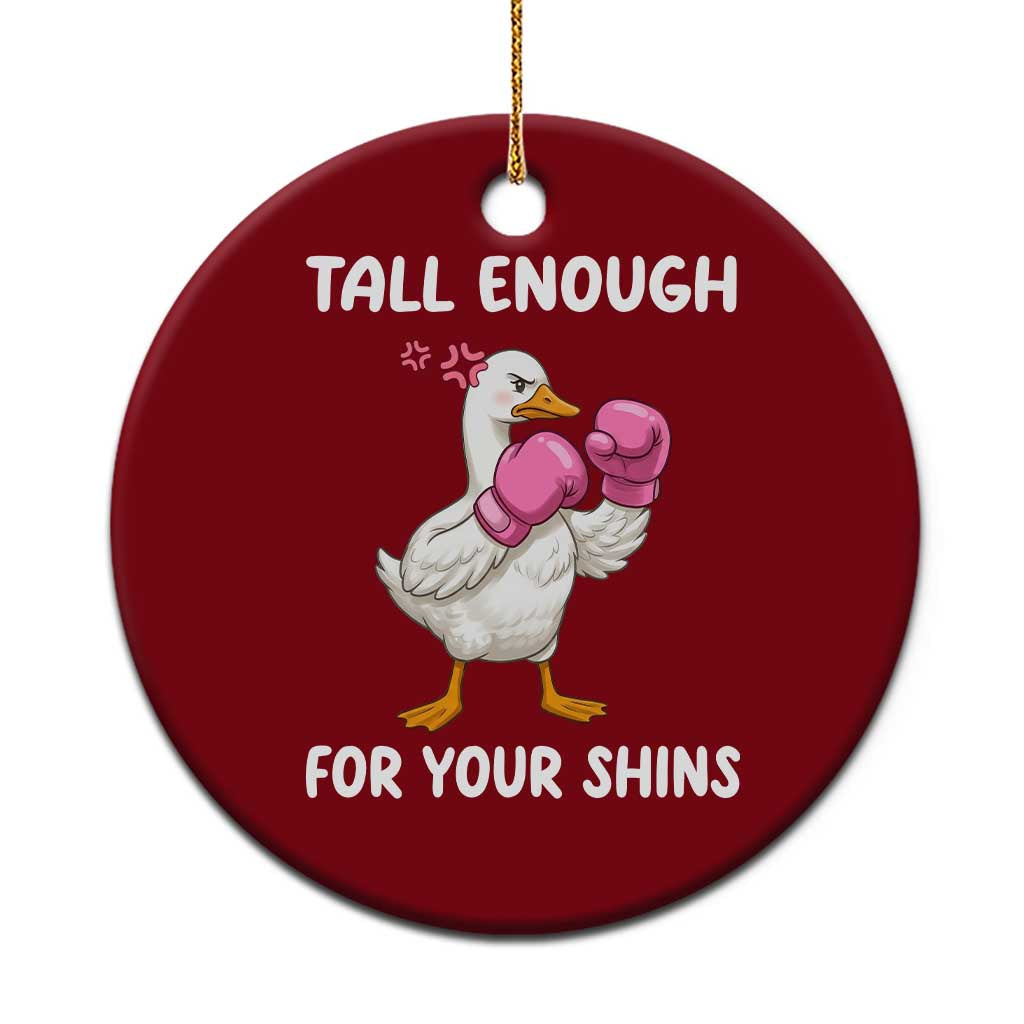 Tall Enough For Your Shins Ceramic Ornament Funny Goose Sarcastic Meme TS14 1pc Red Print Your Wear