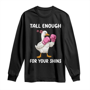 Tall Enough For Your Shins Long Sleeve Shirt Funny Goose Sarcastic Meme TS14 Black Print Your Wear