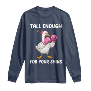Tall Enough For Your Shins Long Sleeve Shirt Funny Goose Sarcastic Meme TS14 Navy Print Your Wear