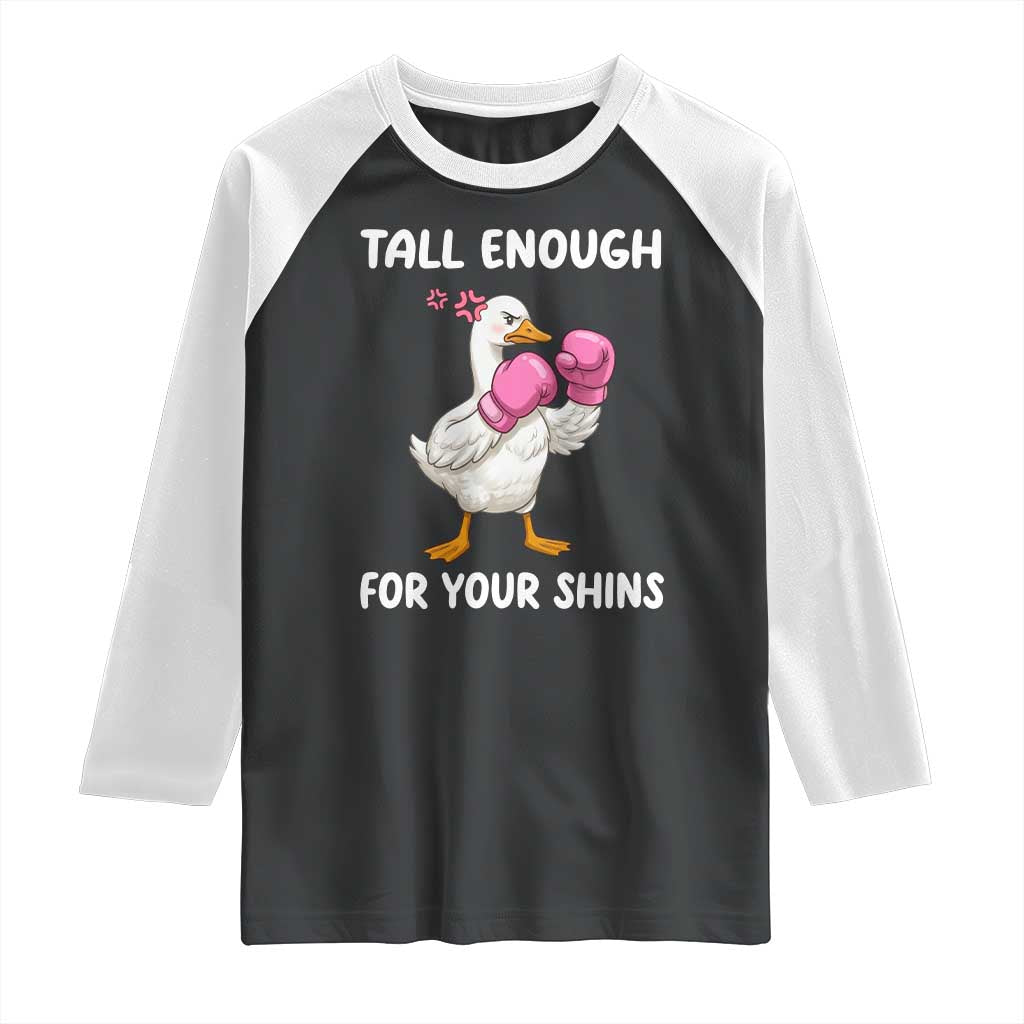 Tall Enough For Your Shins Raglan Shirt Funny Goose Sarcastic Meme TS14 Black White Print Your Wear