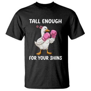Tall Enough For Your Shins T Shirt Funny Goose Sarcastic Meme TS14 Black Print Your Wear