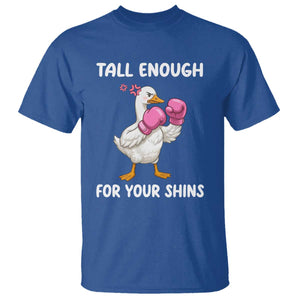 Tall Enough For Your Shins T Shirt Funny Goose Sarcastic Meme TS14 Royal Blue Print Your Wear