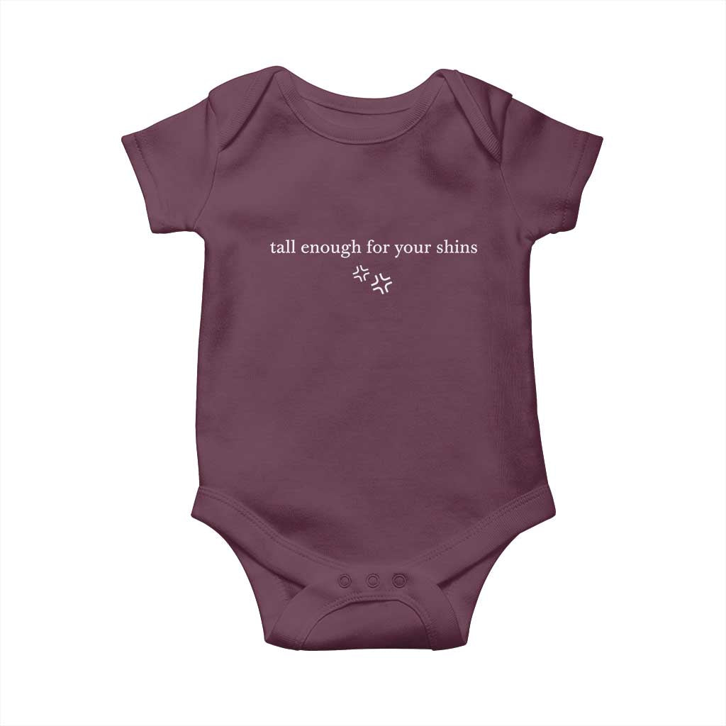 Tall Enough For Your Shins Baby Onesie Funny Sarcastic Quote TS14 Maroon Print Your Wear