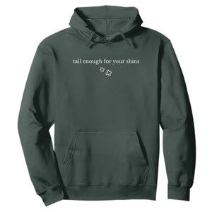 Tall Enough For Your Shins Hoodie Funny Sarcastic Quote TS14 Dark Forest Green Print Your Wear