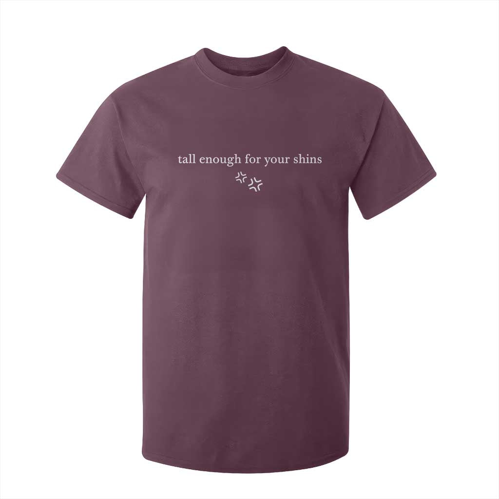 Tall Enough For Your Shins T Shirt For Kid Funny Sarcastic Quote TS14 Maroon Print Your Wear