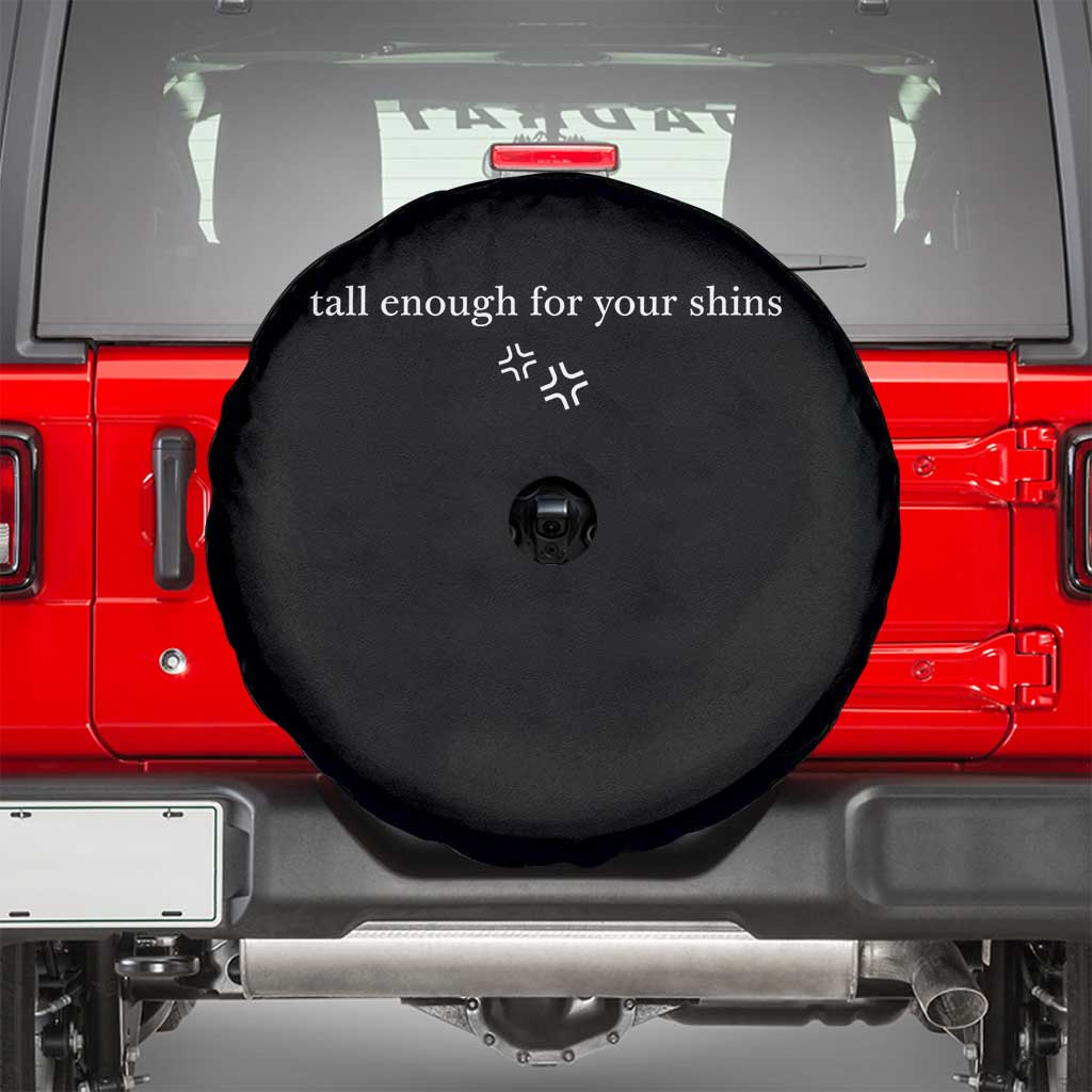 Tall Enough For Your Shins Spare Tire Cover Funny Sarcastic Quote TS14 Black Print Your Wear