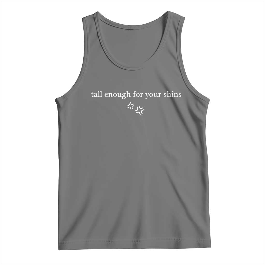 Tall Enough For Your Shins Tank Top Funny Sarcastic Quote TS14 Black Heather Print Your Wear