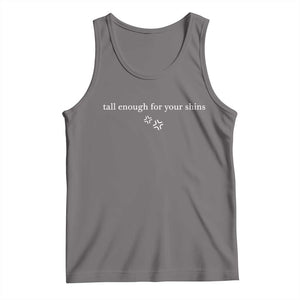 Tall Enough For Your Shins Tank Top Funny Sarcastic Quote TS14 Deep Heather Print Your Wear