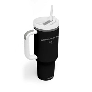 Tall Enough For Your Shins Tumbler With Handle Funny Sarcastic Quote TS14 Print Your Wear