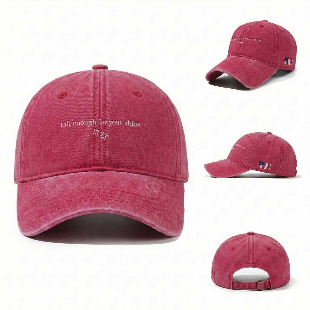 Tall Enough For Your Shins Washed Cotton Baseball Cap Funny Sarcastic Quote TS14 Washed Cap Universal Fit Red Print Your Wear
