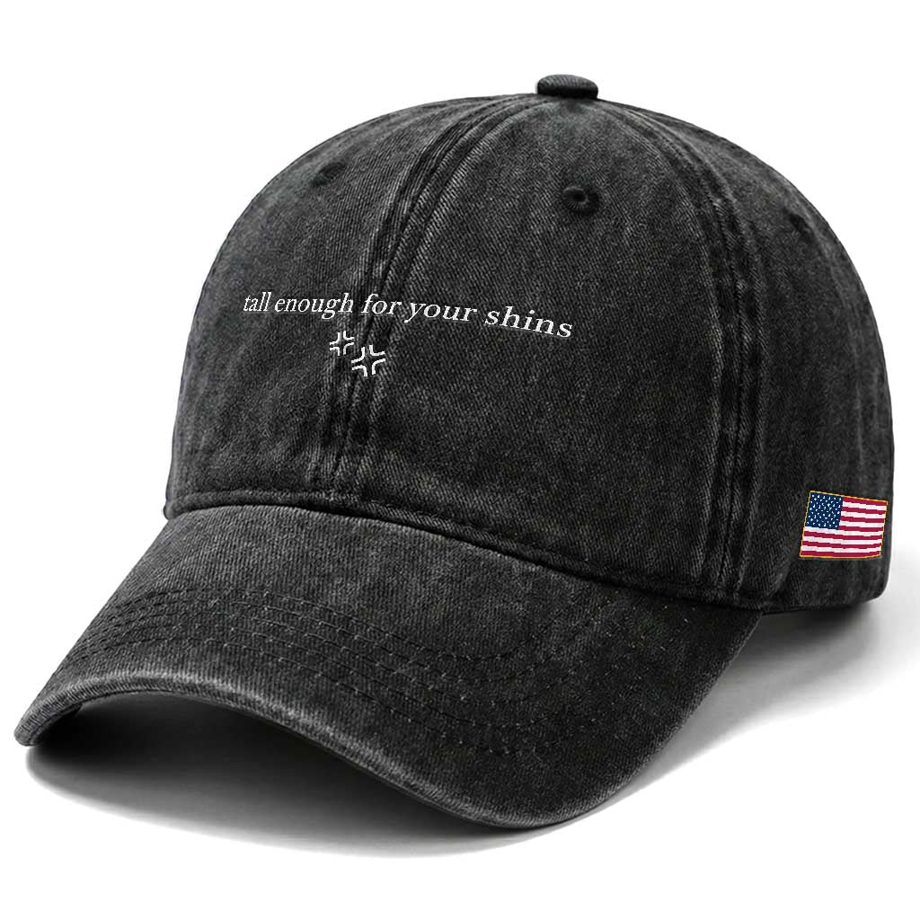 Tall Enough For Your Shins Washed Cotton Baseball Cap Funny Sarcastic Quote TS14 Print Your Wear