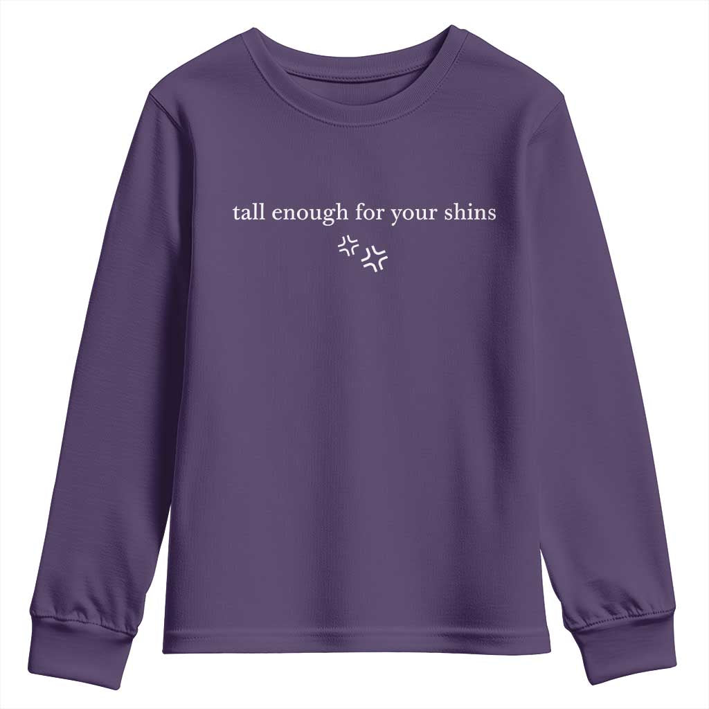 Tall Enough For Your Shins Youth Sweatshirt Funny Sarcastic Quote TS14 Purple Print Your Wear