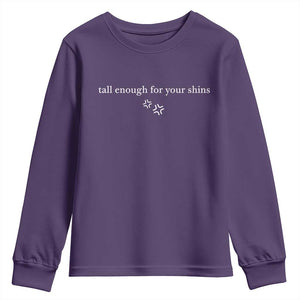 Tall Enough For Your Shins Youth Sweatshirt Funny Sarcastic Quote TS14 Purple Print Your Wear