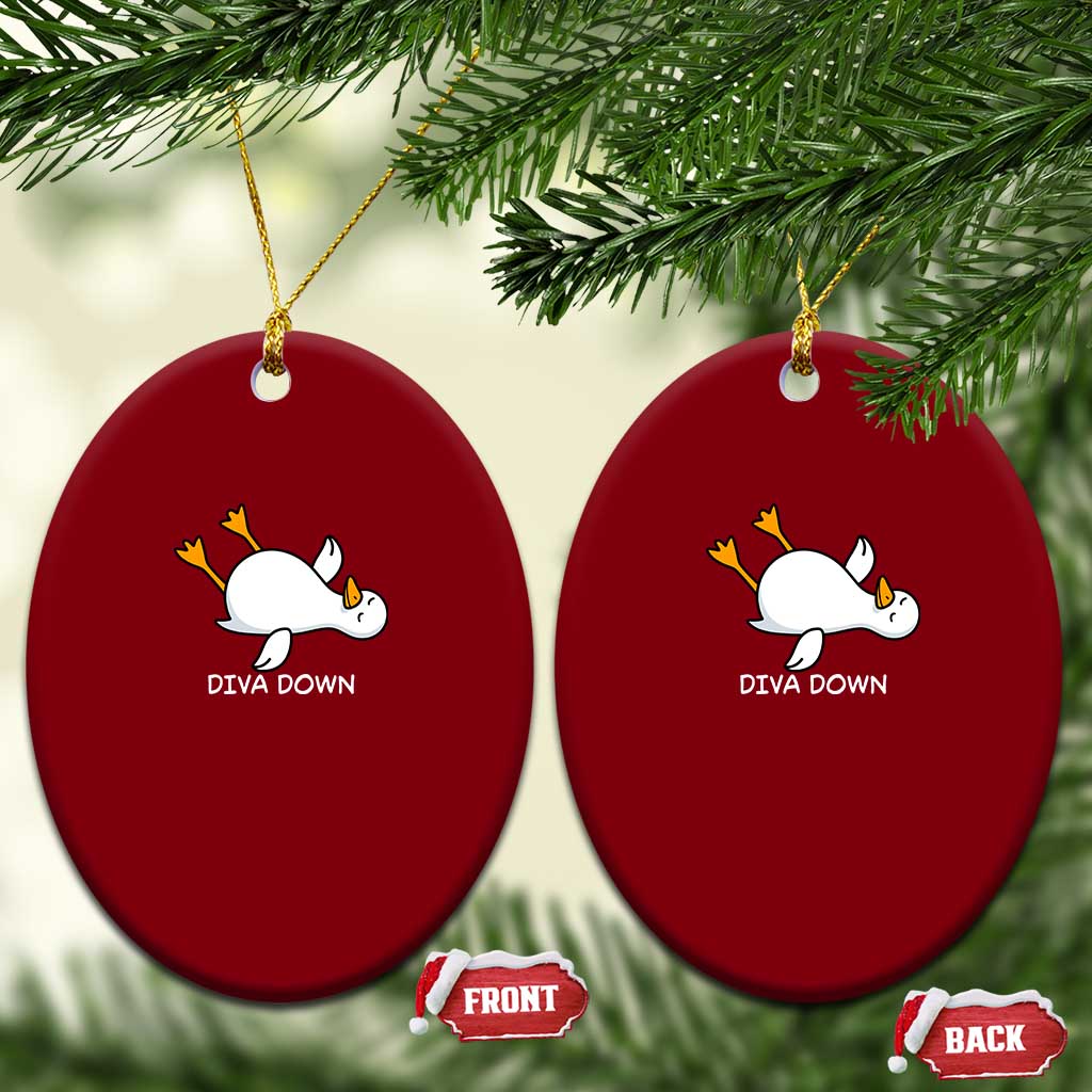 Diva Down Silly Goose Ceramic Ornament Funny Sarcastic Animal Meme TS14 Print Your Wear