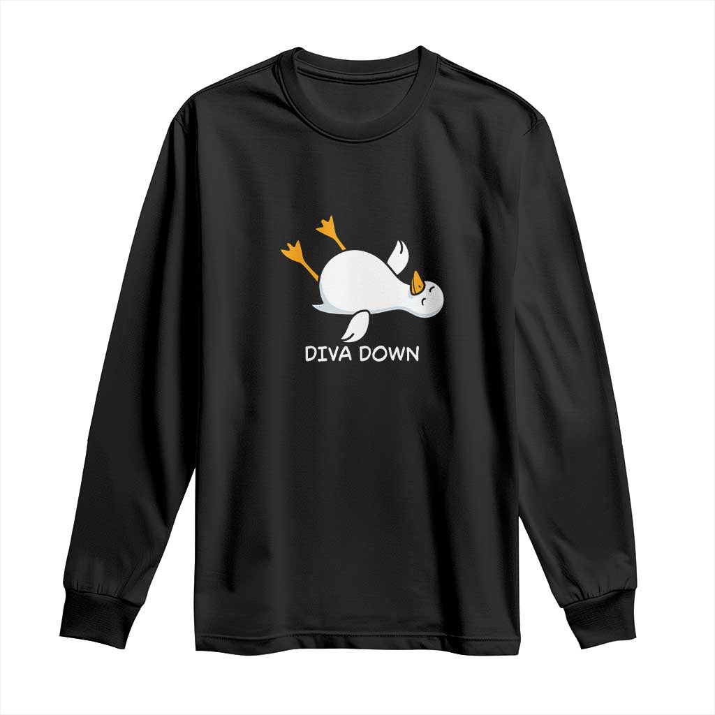 Diva Down Silly Goose Long Sleeve Shirt Funny Sarcastic Animal Meme TS14 Black Print Your Wear