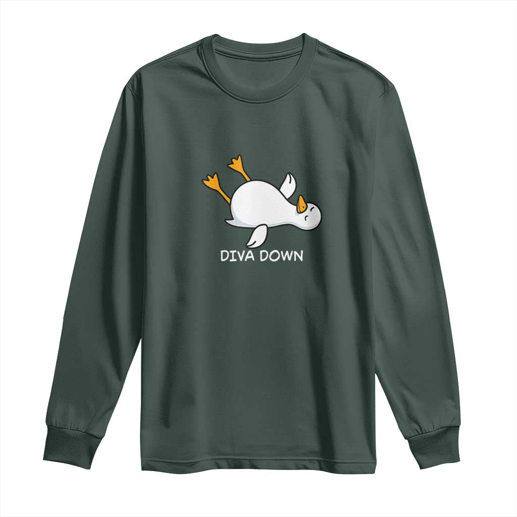 Diva Down Silly Goose Long Sleeve Shirt Funny Sarcastic Animal Meme TS14 Dark Forest Green Print Your Wear