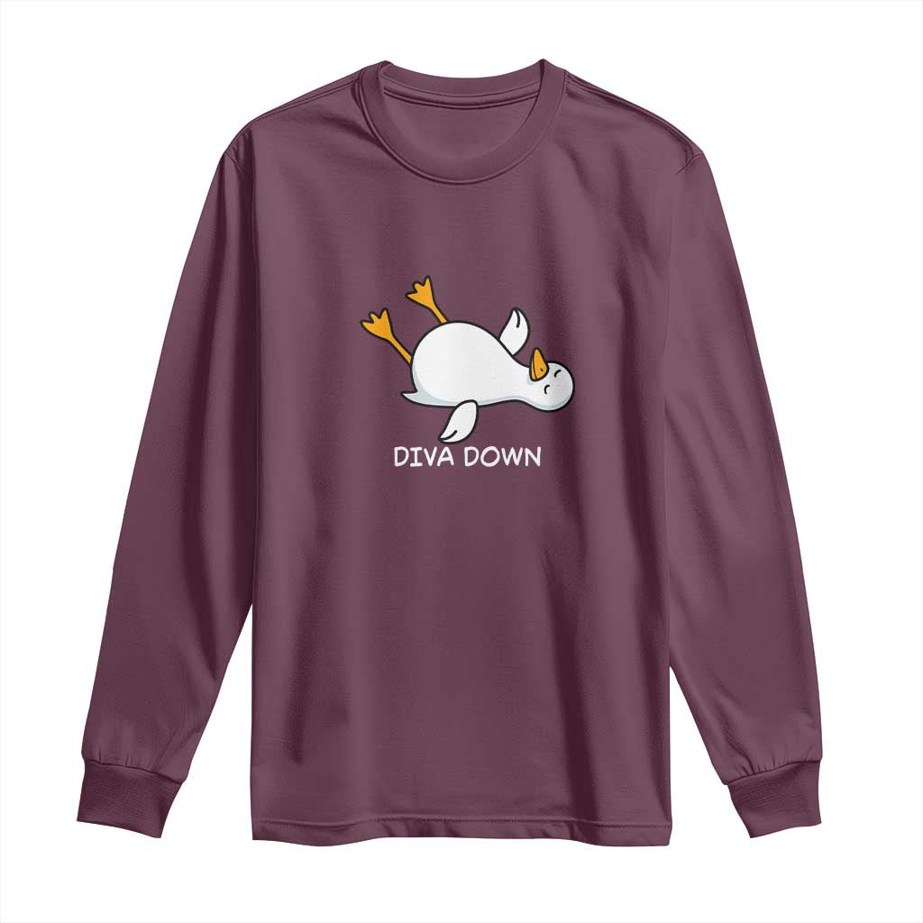 Diva Down Silly Goose Long Sleeve Shirt Funny Sarcastic Animal Meme TS14 Maroon Print Your Wear