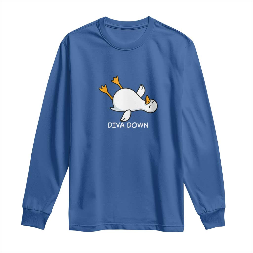 Diva Down Silly Goose Long Sleeve Shirt Funny Sarcastic Animal Meme TS14 Royal Blue Print Your Wear