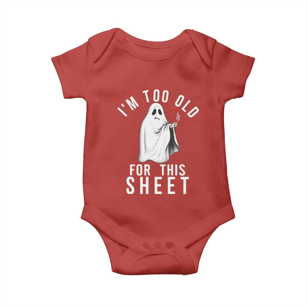 Funny Ghost Halloween Baby Onesie I Am Too Old For This Sheet TS14 Red Print Your Wear
