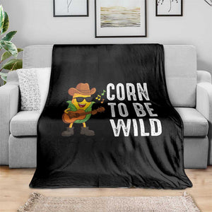 Corn To Be Wild Throw Blanket Funny Cowboy Cornboy TS14 Print Your Wear