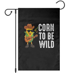 Corn To Be Wild Garden Flag Funny Cowboy Cornboy TS14 Black Print Your Wear