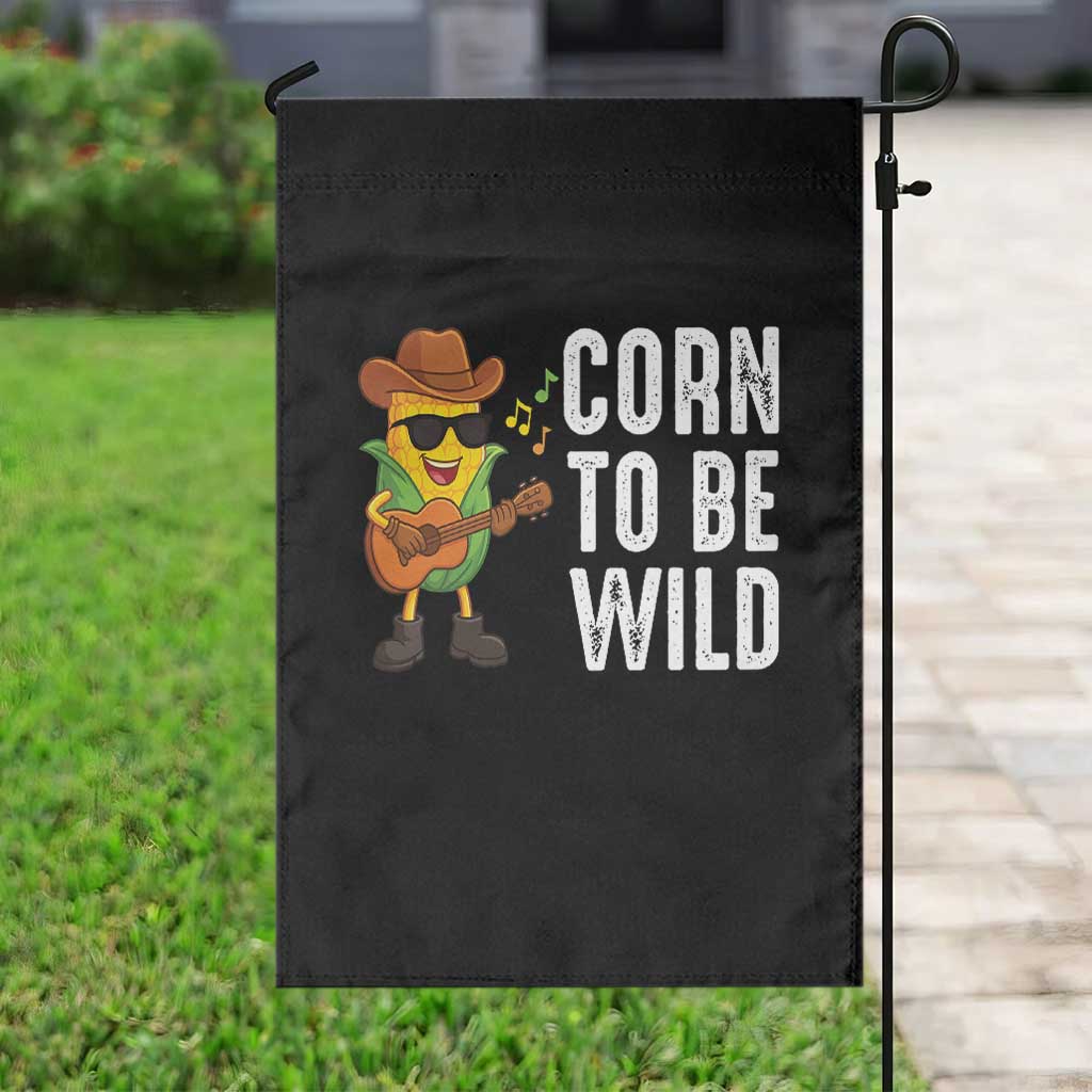 Corn To Be Wild Garden Flag Funny Cowboy Cornboy TS14 Print Your Wear