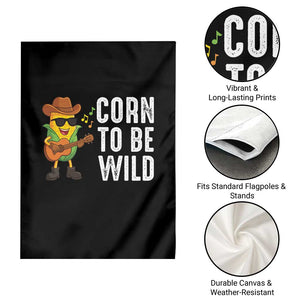Corn To Be Wild Garden Flag Funny Cowboy Cornboy TS14 Print Your Wear
