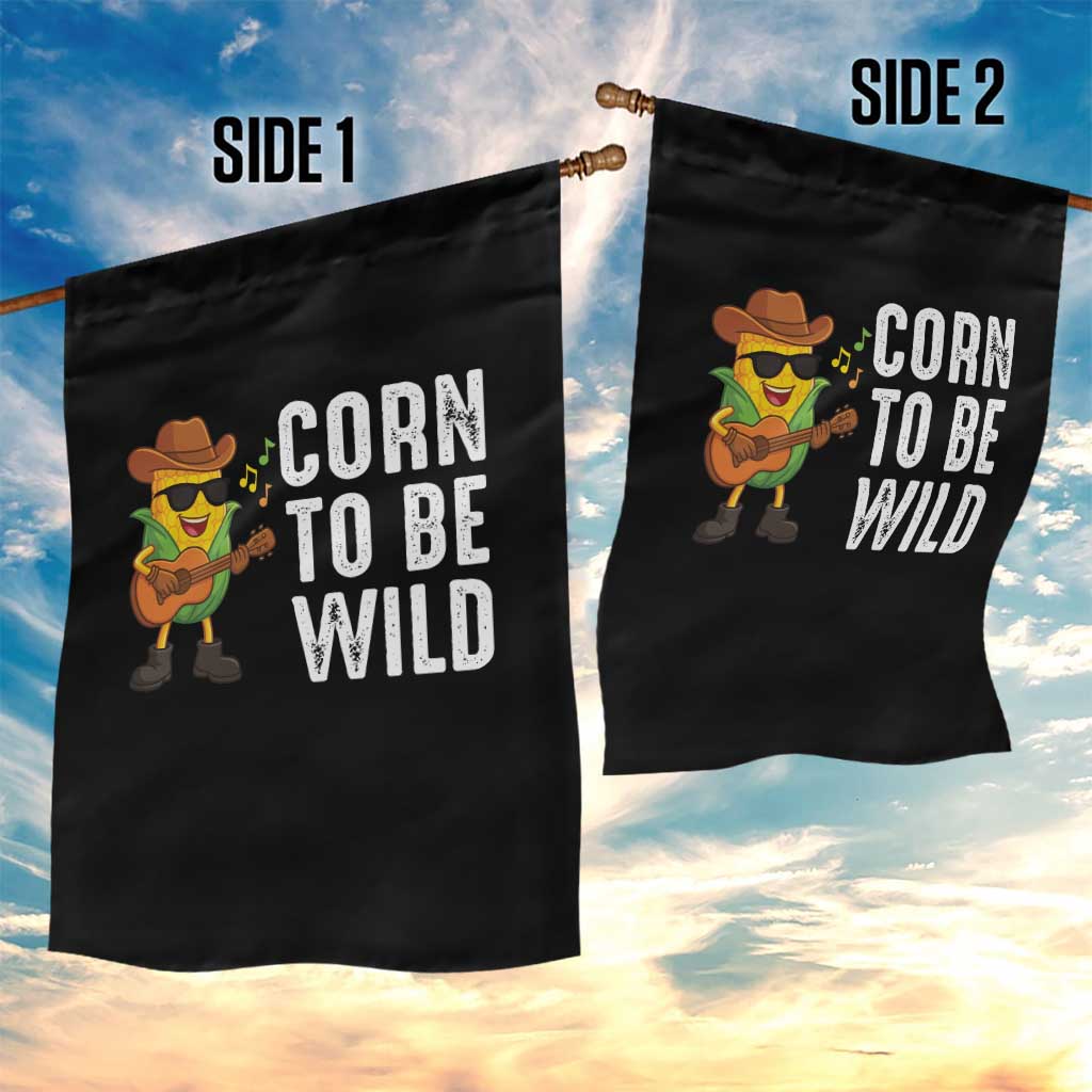 Corn To Be Wild Garden Flag Funny Cowboy Cornboy TS14 Print Your Wear
