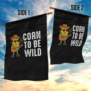 Corn To Be Wild Garden Flag Funny Cowboy Cornboy TS14 Print Your Wear