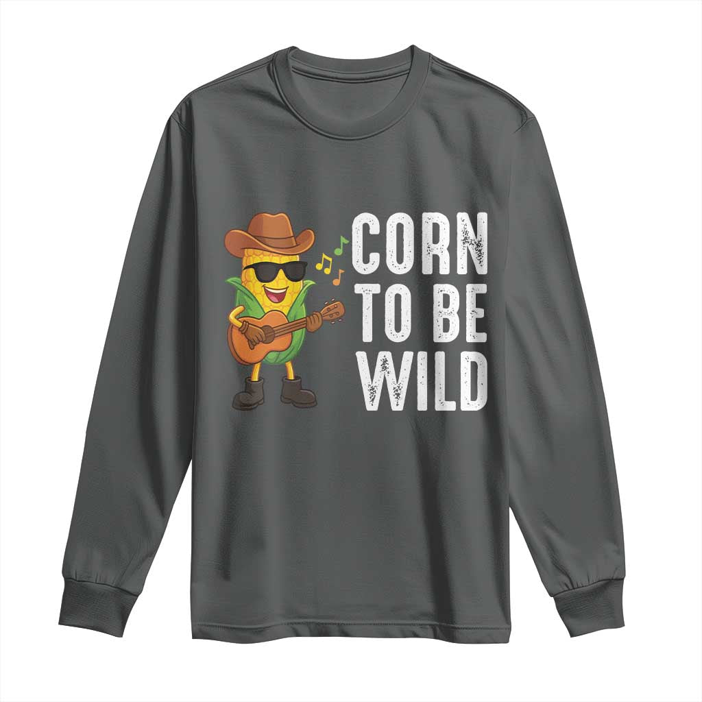 Corn To Be Wild Long Sleeve Shirt Funny Cowboy Cornboy TS14 Dark Heather Print Your Wear
