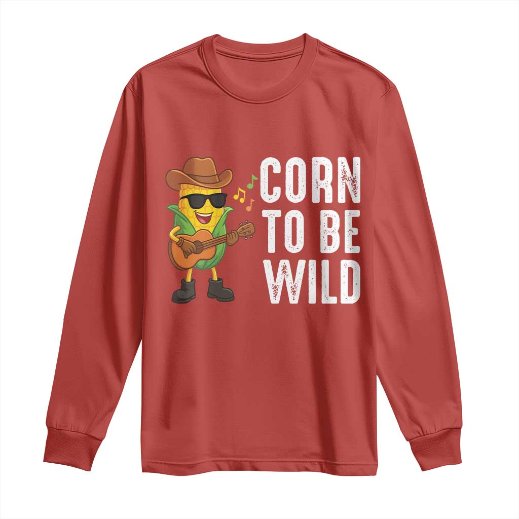 Corn To Be Wild Long Sleeve Shirt Funny Cowboy Cornboy TS14 Red Print Your Wear