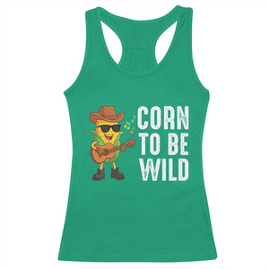 Corn To Be Wild Racerback Tank Top Funny Cowboy Cornboy TS14 Irish Green Print Your Wear