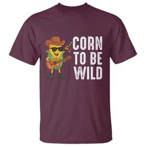 Corn To Be Wild T Shirt Funny Cowboy Cornboy TS14 Maroon Print Your Wear