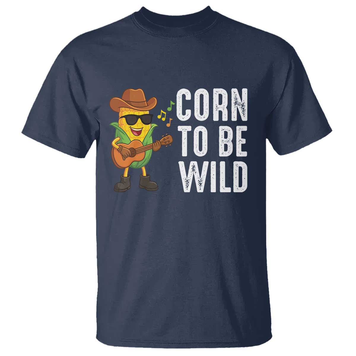 Corn To Be Wild T Shirt Funny Cowboy Cornboy TS14 Navy Print Your Wear