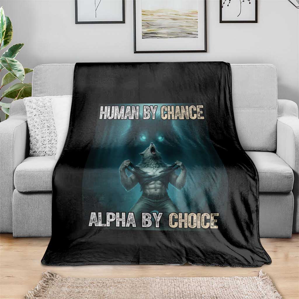 Funny Alpha Wolf Meme Throw Blanket Human By Chance Alpha By Choice TS14 Print Your Wear