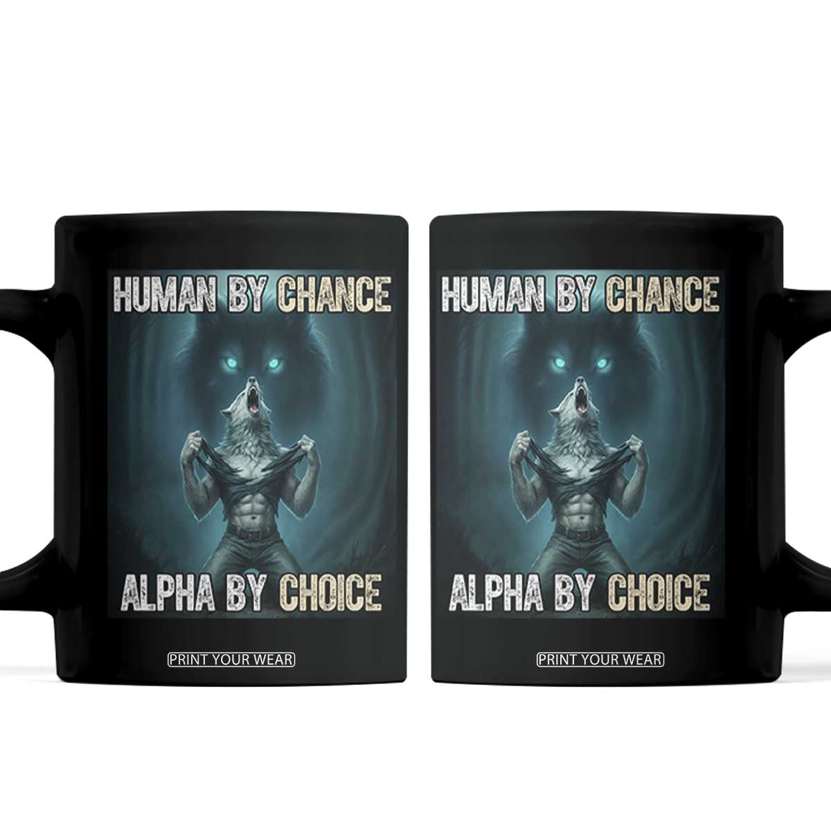 Funny Alpha Wolf Meme Coffee Mug Human By Chance Alpha By Choice TS14 Black Print Your Wear