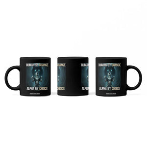 Funny Alpha Wolf Meme Coffee Mug Human By Chance Alpha By Choice TS14 Print Your Wear