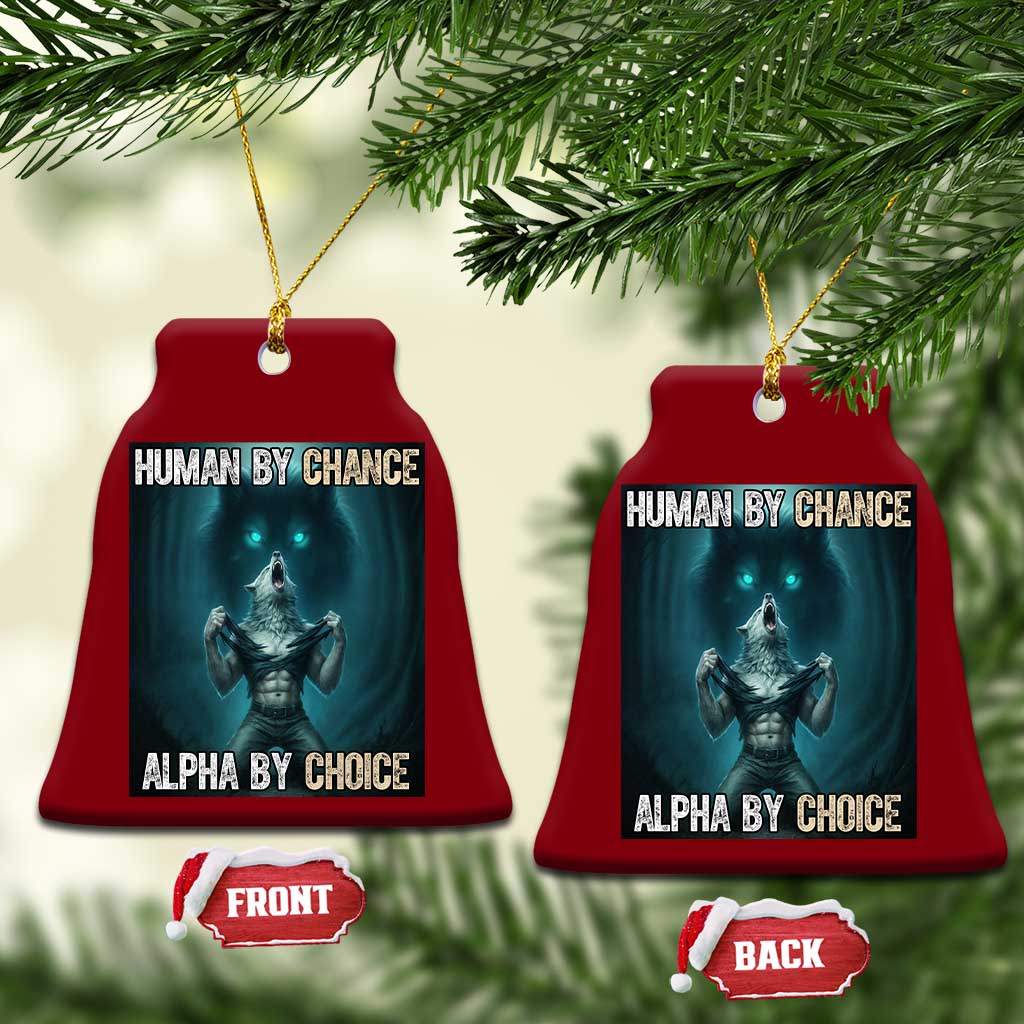 Funny Alpha Wolf Meme Ceramic Ornament Human By Chance Alpha By Choice TS14 Print Your Wear